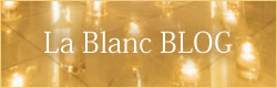 La Blanc BLOG